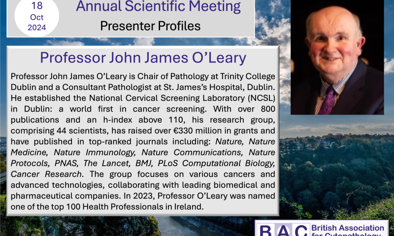 BAC ASM - Digitisation in gynae cytology - Professor John O’Leary